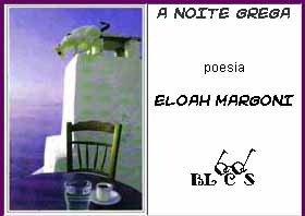 A noite grega, de Eloah Margoni, Blocos Online